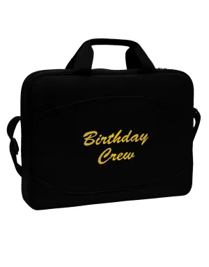 Birthday Crew Text 15" Dark Laptop / Tablet Case Bag by TooLoud Birthday Crew Text 15" Dark Laptop / Tablet Case Bag by TooLoud
